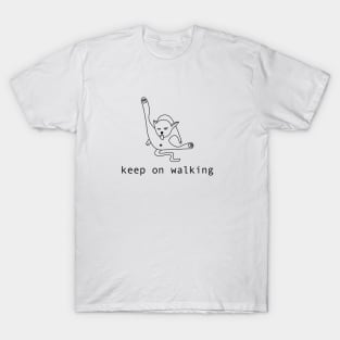 Keep on walking cat T-Shirt